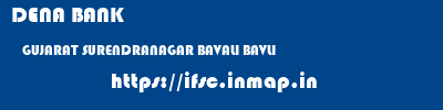 DENA BANK  GUJARAT SURENDRANAGAR BAVALI BAVLI  ifsc code